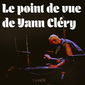 Lire la suite à propos de l’article Au-delà des mers : le point de vue de Yann Cléry